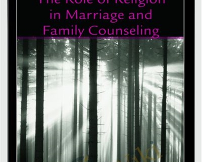 The Role of Religion in Marriage and Family Counseling - Jill D. Onedera