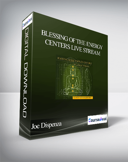 Joe Dispenza - Blessing Of The Energy Centers Live Stream