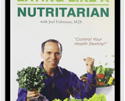 Eating Like a Nutritarian movie - Joel Fuhrman