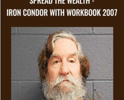 Spread The Wealth-Iron Condor with Workbook 2007 - John White
