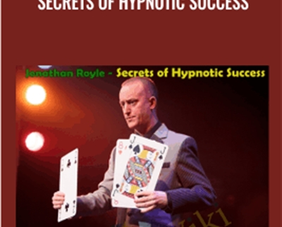 Secrets of Hypnotic Success - Jonathan Royle