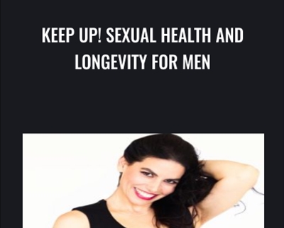KEEP UP! Sexual Health and Longevity for Men - Jaiya