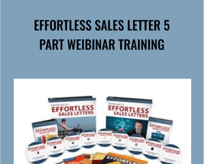 Effortless Sales Letter 5 Part Weibinar Training - Kevin Hill