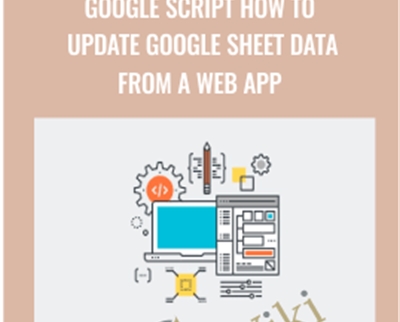 Google Script How to Update Google Sheet data from a web App - Laurence Svekis