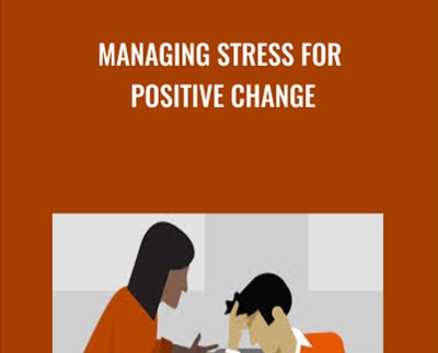 Managing Stress for Positive Change - Heidi Hanna