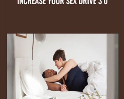 Increase Your Sex Drive 3 0 - Mind Pro Labs