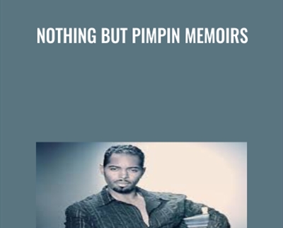 Nothing But Pimpin Memoirs - Gorgeous Dre