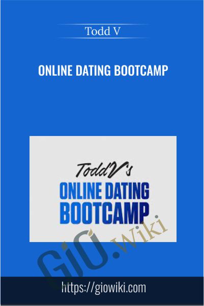 Online Dating Bootcamp - Todd V