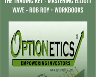 The Trading Key -Mastering Elliott Wave - Rob Roy and Workbooks -Optionetics