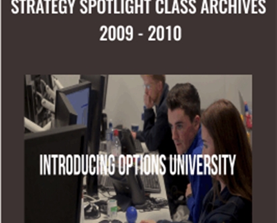 Strategy Spotlight Class Archives 2009-2010 - OptionsUniversity