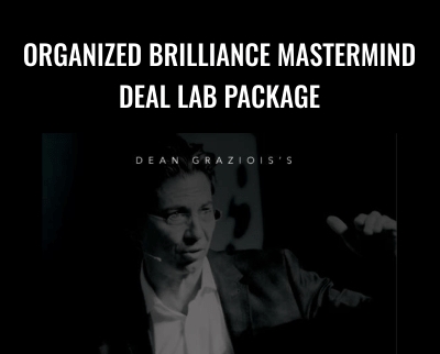 Organized Brilliance Mastermind Deal Lab Package - Dean Graziosi