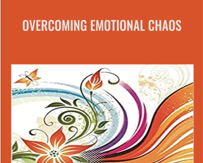 Overcoming Emotional Chaos - Doc Childre and Deborah Rozman