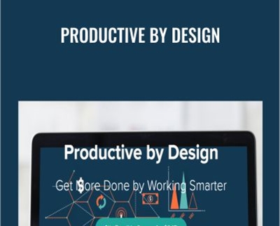 Productive by Design - James Garrett