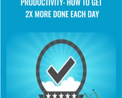 Productivity: How To Get 2X More Done Each Day - Derek Franklin
