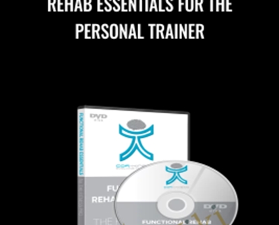Rehab Essentials For The Personal Trainer - Cor Kinetic
