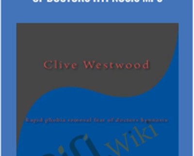 Rapid phobia removal fear of doctors Hypnosis Mp3 - Clive Westwood