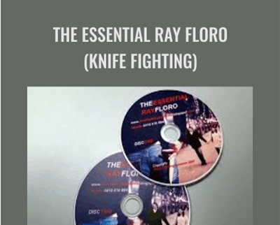 The Essential Ray Floro (Knife Fighting) - Ray Floro