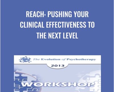 Reach: Pushing your Clinical Effectiveness to the Next Level - Scott Miller