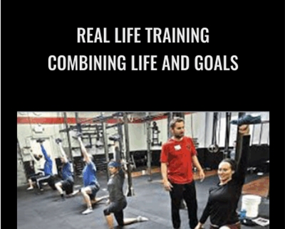 Real Life Training Combining Life And Goals - Dan John