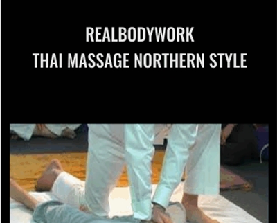 RealBodyWork-Thai Massage Northern Style - Chuck Duff