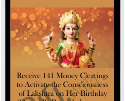 Receive 141 Money Clearings to Activate the Consciousness of Lakshmi on Her Birthday (Originally Recorded December 2019) - Michael Davis Golzmane