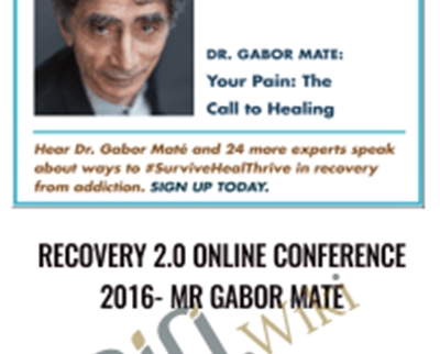 Recovery 2.0 Online Conference 2016 - Mr Gabor Mate