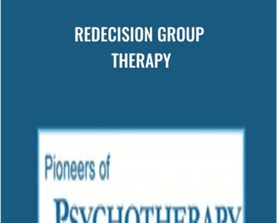 Redecision Group Therapy - Mary Goulding and Robert L. Goulding