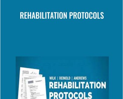 Rehabilitation Protocols - Kevin Wilk and Others