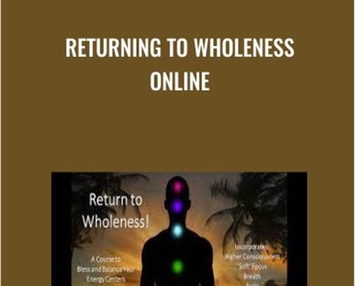 Returning to Wholeness Online Course - Gabor Mate