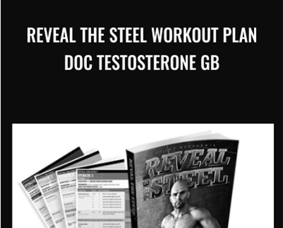 Reveal the Steel Workout Plan-Doc Testosterone GB - Clint Nielsen