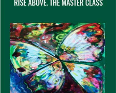 Rise Above. The Master Class - Whitney Freya