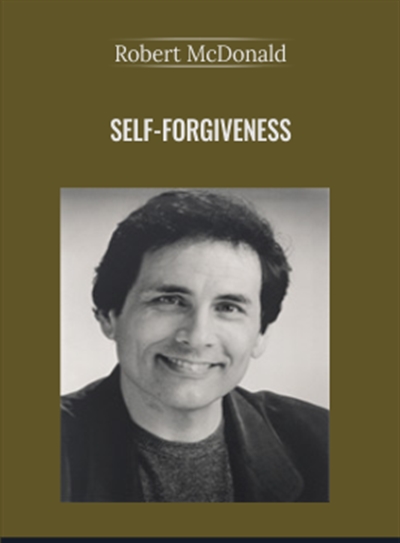 Self-Forgiveness - Robert McDonald