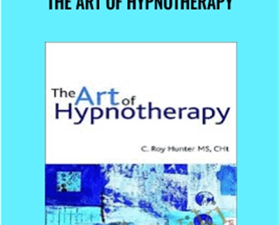 The Art of Hypnotherapy - Roy Hunter