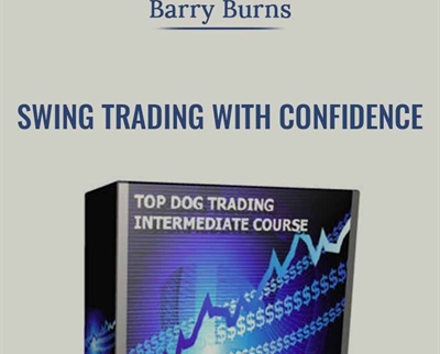 Swing Trading With Confidence - Barry Burns