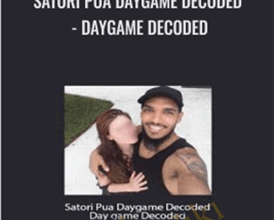 Satori Pua Daygame Decoded - Daygame Decoded