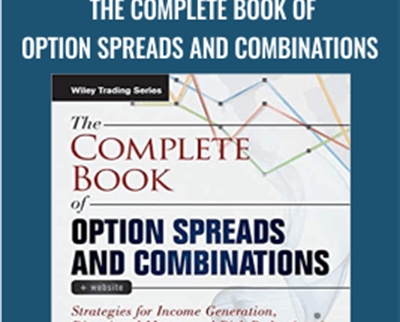 The Complete Book of Option Spreads and Combinations - Scott Nations