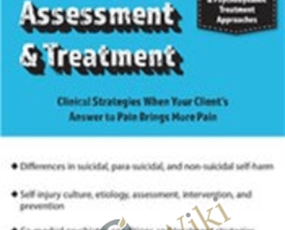 Self-Injury Assessment and Treatment: Clinical Strategies When Your Clients Answer to Pain Brings More Pain - David G. Kamen