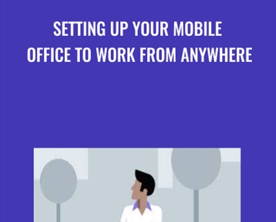Setting Up Your Mobile Office to Work from Anywhere - Jess Stratton