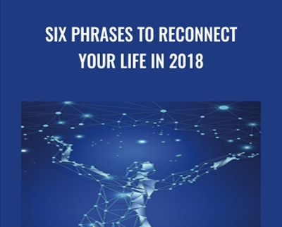Six Phrases to Reconnect Your Life in 2018 - Eric Pearl