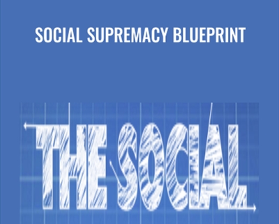 Social Supremacy Blueprint - Greg Greenway