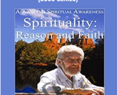 Spirituality: Reason and Faith (2008 Series) - David R. Hawkins