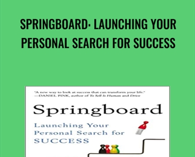 Springboard: Launching Your Personal Search for Success - G Richard Shell