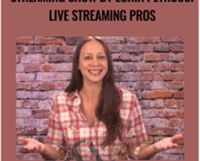 Start and Grow Your Live Streaming Show By Luria Petrucci Live Streaming Pros - Luria Petrucci