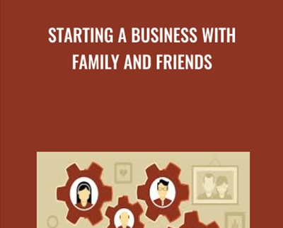 Starting a Business with Family and Friends - Bob McGannon