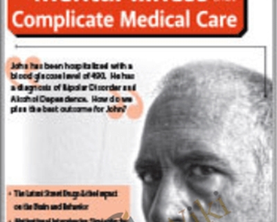Substance Abuse and Mental Illness that Complicate Medical Care - Pamela J. Ridley