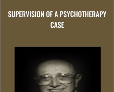 Supervision of a Psychotherapy Case - Judd Marmor
