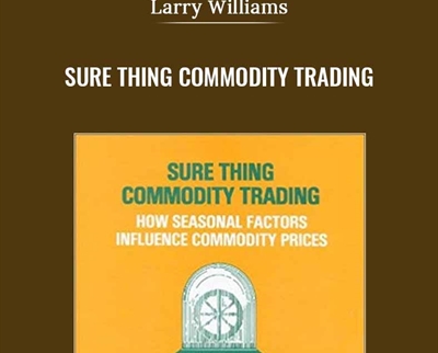 Sure Thing Commodity Trading - Larry Williams