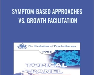 Symptom-Based Approaches vs. Growth Facilitation - Murray Bowen