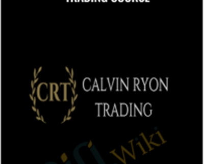 THE CALVIN RYON FOREX ADVANCED TRADING COURSE - CALVIN RYON