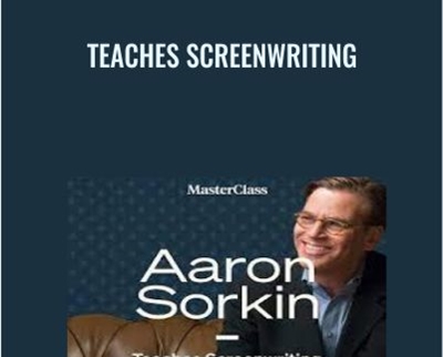 Teaches Screenwriting - Aaron Sorkin